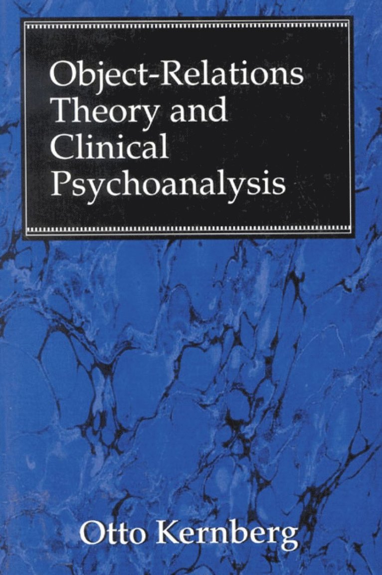 Object Relations Theory and Clinical Psychoanalysis 1