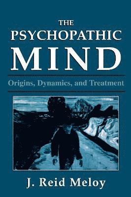 Reid J. Meloy - Psychopathic Mind, Häftad. Tillgänglighet: Lägg i varukorg