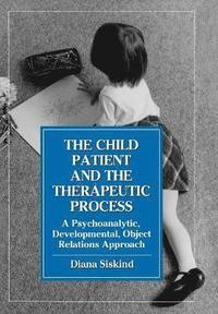 bokomslag The Child Patient and the Therapeutic Process