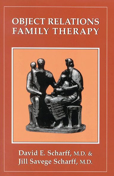 David E. Scharff, Jill Savege Scharff - Object Relations Family Therapy, Häftad