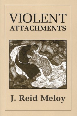 Reid J. Meloy - Violent Attachments, Inbunden. Tillgänglighet: Lägg i varukorg