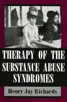 bokomslag Therapy of the Substance Abuse Syndromes