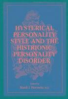 bokomslag Hysterical Personality Style and Histrionic Personality Disorder