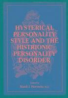 bokomslag Hysterical Personality Style and Histrionic Personality Disorder