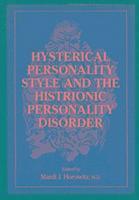 Hysterical Personality Style and Histrionic Personality Disorder 1