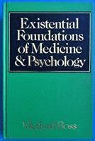 bokomslag Existential Foundations of Medicine and Psychology