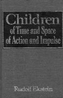 bokomslag Children of Time and Space, of Action and Impulse