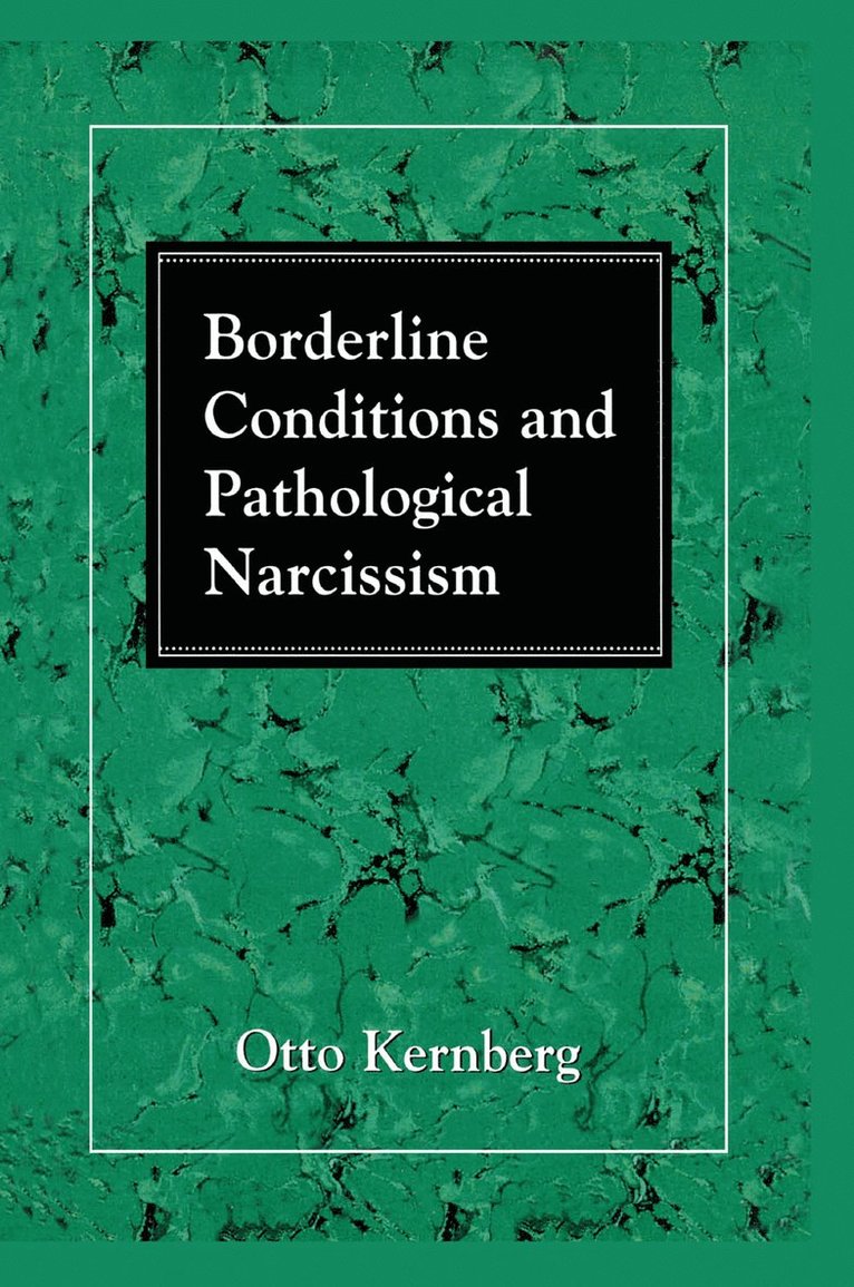Otto F. Kernberg - Borderline Conditions and Pathological Narcissism, Inbunden