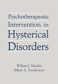 bokomslag Psychotherapeutic Intervention in Hysterical Disorders