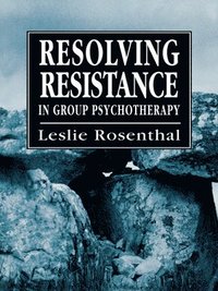 bokomslag Resolving Resistance in Group Psychotherapy