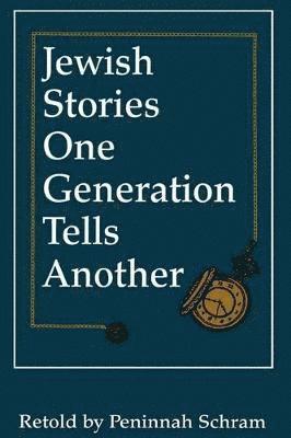 Jewish Stories One Generation Tells Another 1