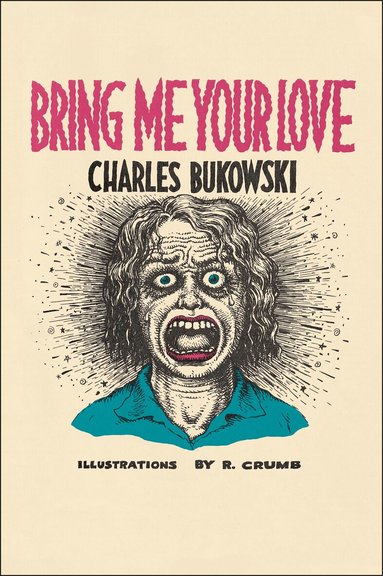 Charles Bukowski - Bring Me Your Love, Häftad