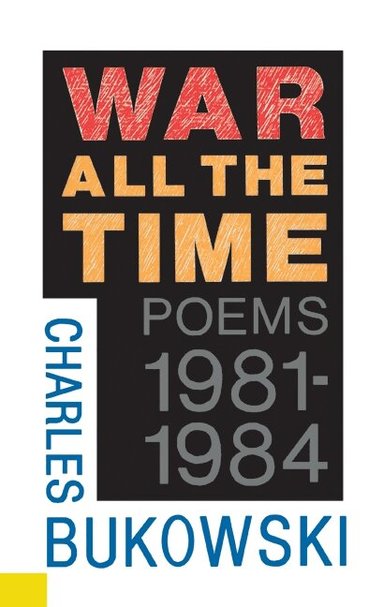 Charles Bukowski - War All the Time, Häftad