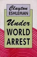 Clayton Eshleman - Under World Arrest, Häftad
