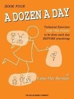 bokomslag A Dozen a Day, Book Four: Technical Exercises for the Piano to Be Done Each Day Before Practising