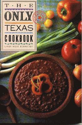 bokomslag The Only Texas Cookbook