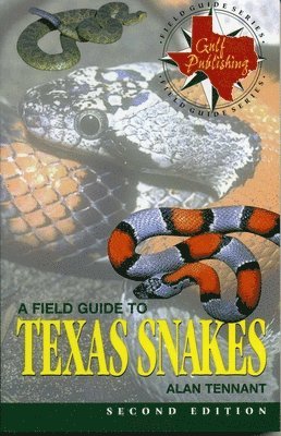 Alan Tennant - A Field Guide to Texas Snakes, Häftad