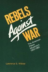 bokomslag Rebels Against War