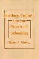 bokomslag Ideology, Culture and the Process of Schooling