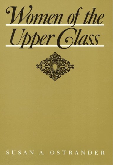 Susan Ostrander - Women of the Upper Class, Häftad
