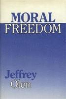 Jeffrey Olen - Moral Freedom, Inbunden