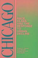bokomslag Chicago - Race, Class, and the Response to Urban Decline
