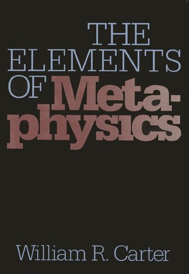 William Carter - Elements of Metaphysics, Inbunden