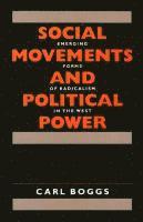 bokomslag Social Movements and Political Power - Emerging Forms of Radicalism in the West