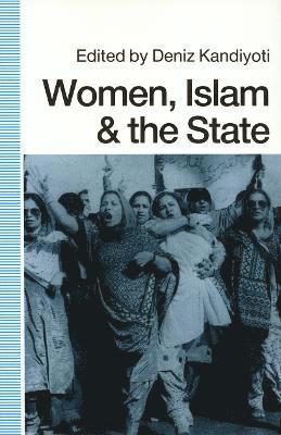 Deniz Kandiyoti - Women, Islam and the State, Häftad