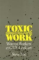 bokomslag Toxic Work - Women Workers at GTE Lenkurt