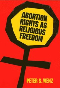 bokomslag Abortion Rights as Religious Freedom