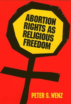 Abortion Rights as Religious Freedom 1