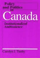 Policy and Politics in Canada - Institutionalized Ambivalence 1