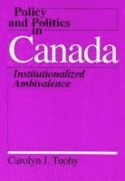 Carolyn Tuohy - Policy and Politics in Canada, Inbunden