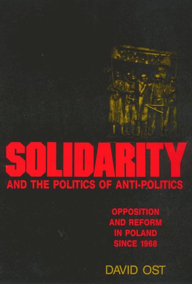 bokomslag Solidarity and the Politics of Anti-Politics