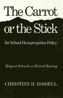 bokomslag The Carrot or the Stick for School Desegregation P olicy