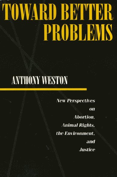 Anthony Weston - Toward Better Problems, Häftad