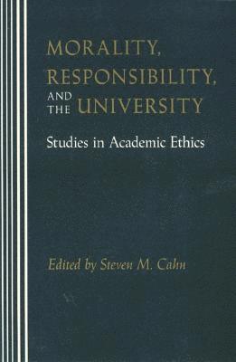 Steven Cahn - Morality, Responsibility, and the University, Häftad