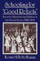 bokomslag Schooling For Good Rebels