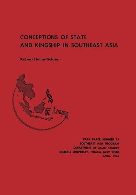 Conceptions of State and Kingship in Southeast Asia 1