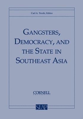 bokomslag Gangsters, Democracy, and the State in Southeast Asia