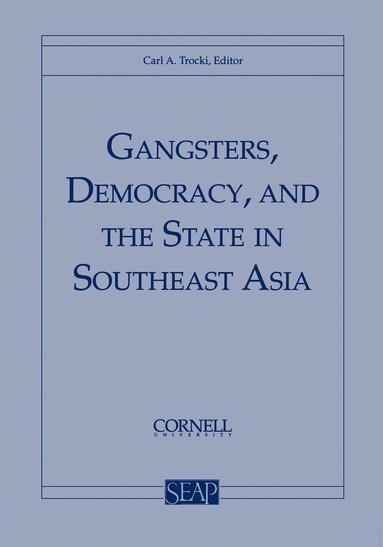 bokomslag Gangsters, Democracy, and the State in Southeast Asia