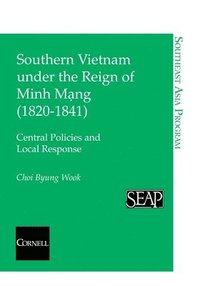 bokomslag Southern Vietnam under the Reign of Minh Mang (18201841)