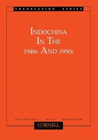 bokomslag Indochina in the 1940s and 1950s