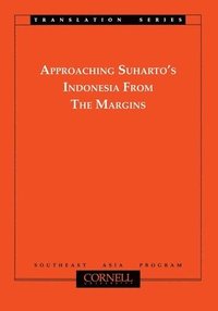bokomslag Approaching Suharto's Indonesia from the Margins