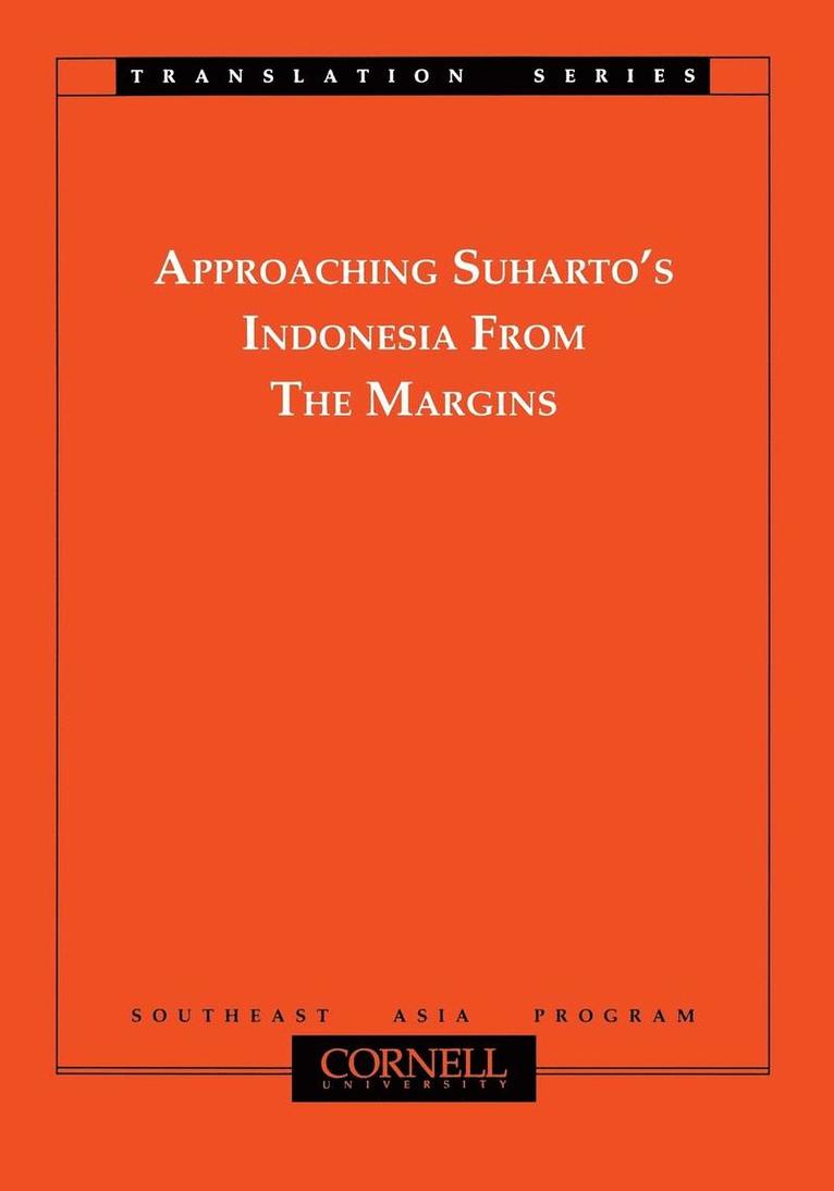 Approaching Suharto's Indonesia from the Margins 1