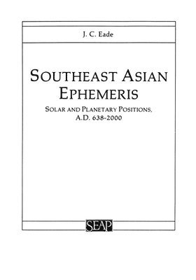 J. C. Eade - Southeast Asian Ephemeris, Häftad