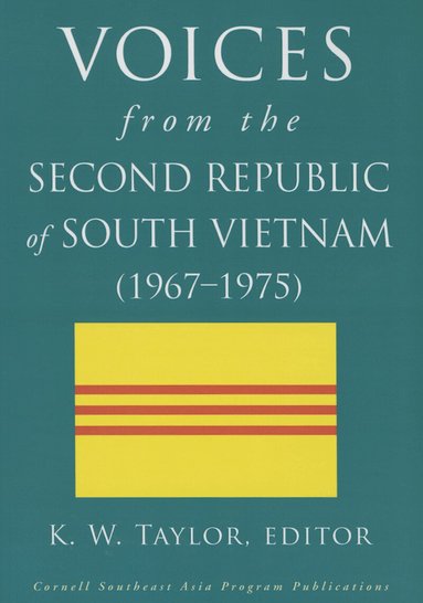 K. W. Taylor - Voices from the Second Republic of South Vietnam (1967–1975), Häftad