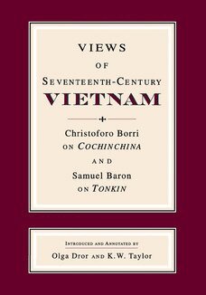 Samuel Baron, Christoforo Borri, Olga Dror, K. W. Taylor - Views of Seventeenth-Century Vietnam, Inbunden