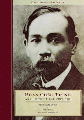 Phan Chau Trinh and His Political Writings 1